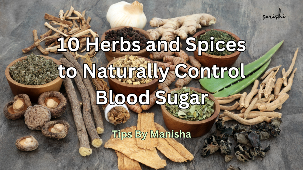 10 Herbs and Spices to Naturally Control Blood Sugar