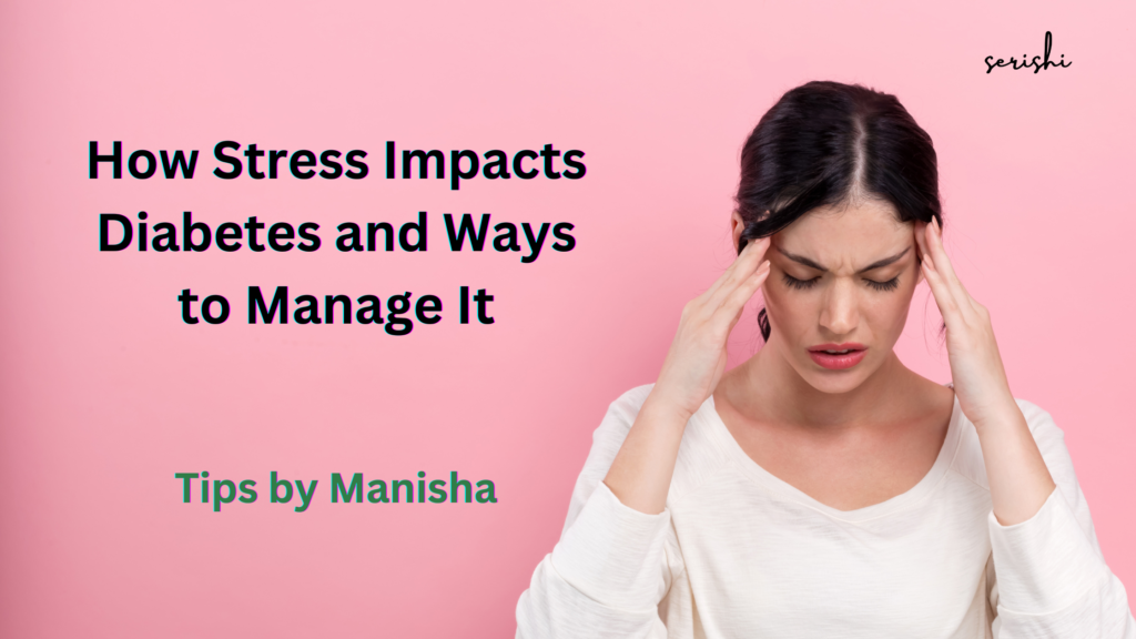 How Stress Impacts Diabetes and Ways to Manage It