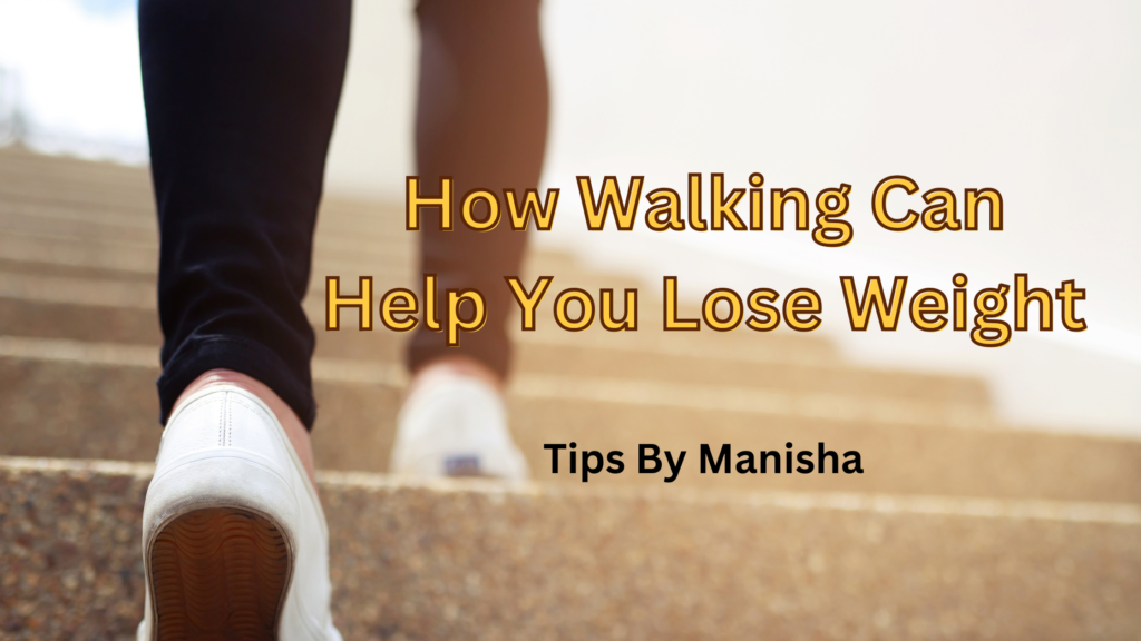 How Walking Can Help You Lose Weight