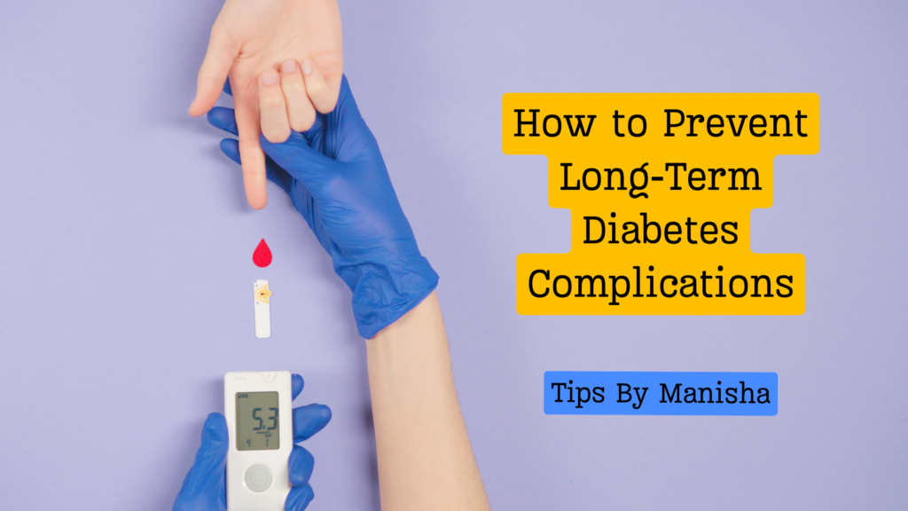 How to Prevent Long-Term Diabetes Complications