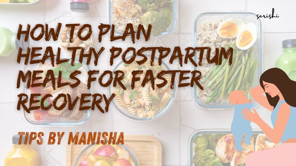 How to Plan Healthy Postpartum Meals for Faster Recovery