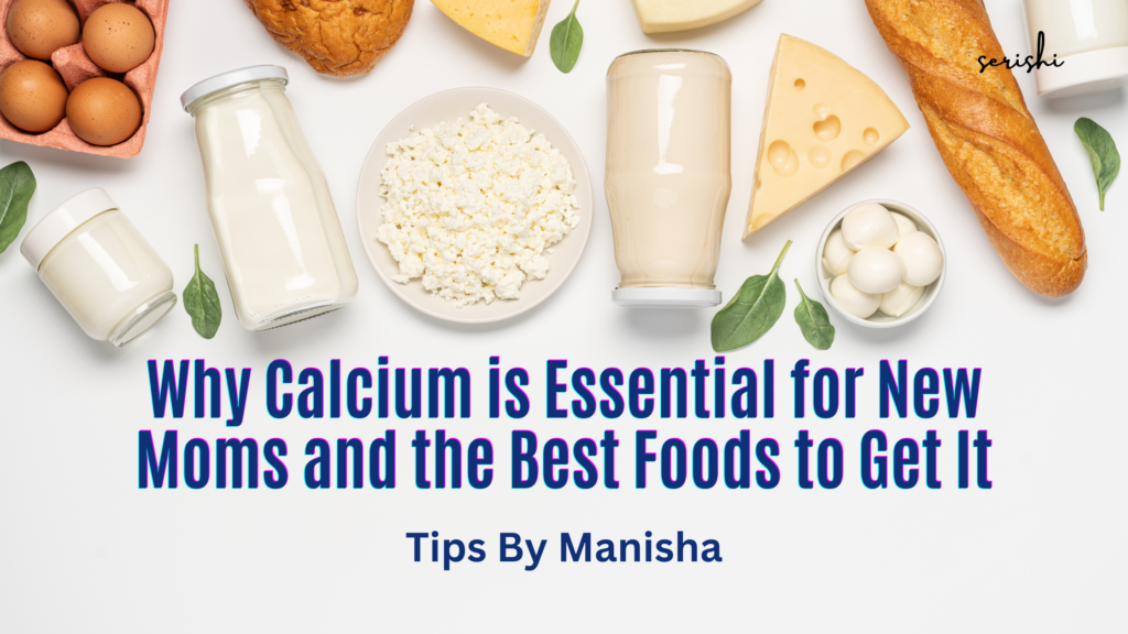 Why Calcium is Essential for New Moms and the Best Foods to Get It