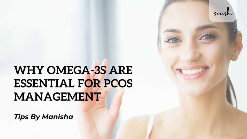 Why Omega-3s Are Essential for PCOS Management